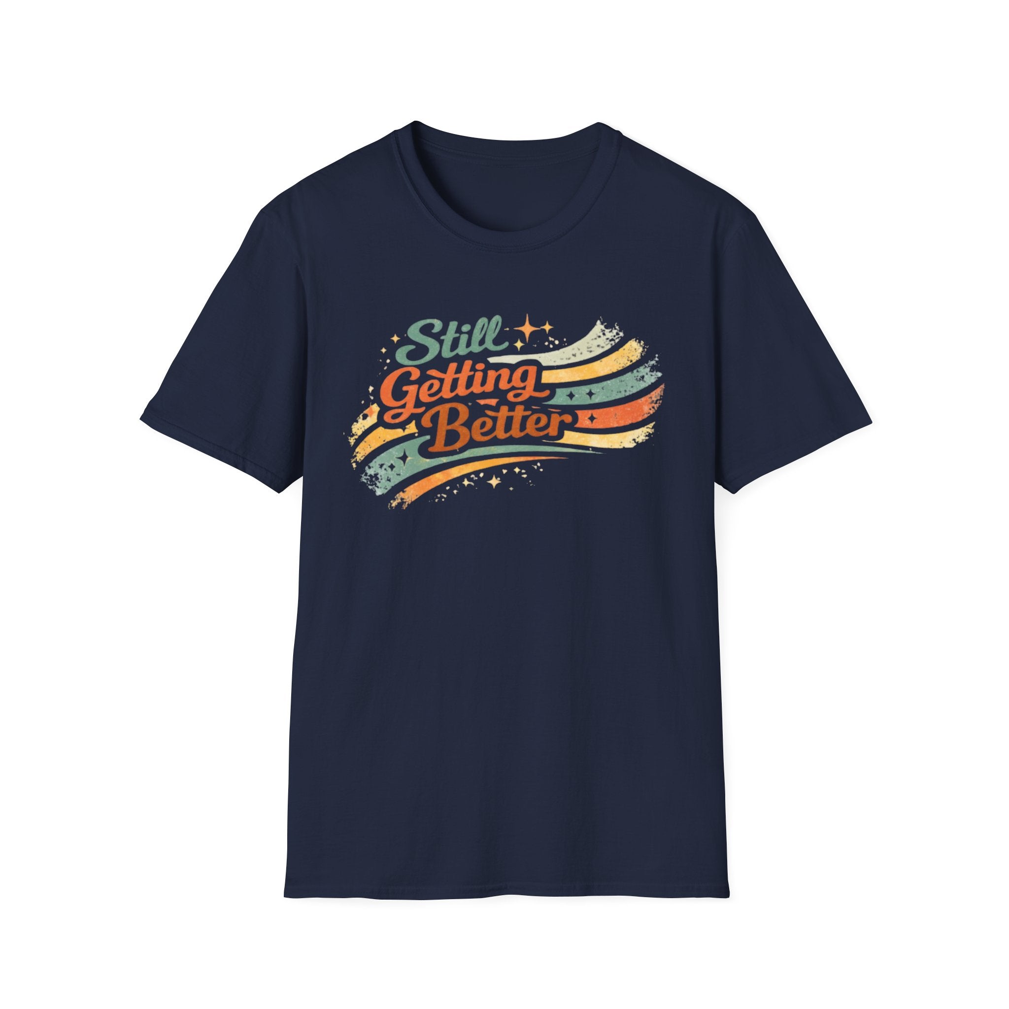 Still Getting Better T‑Shirt