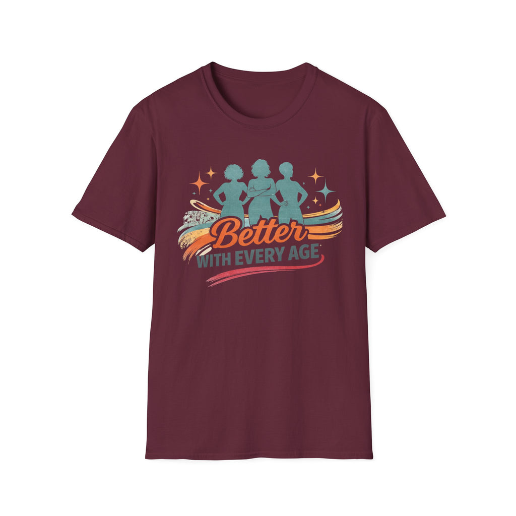 Better With Every Age T-Shirt