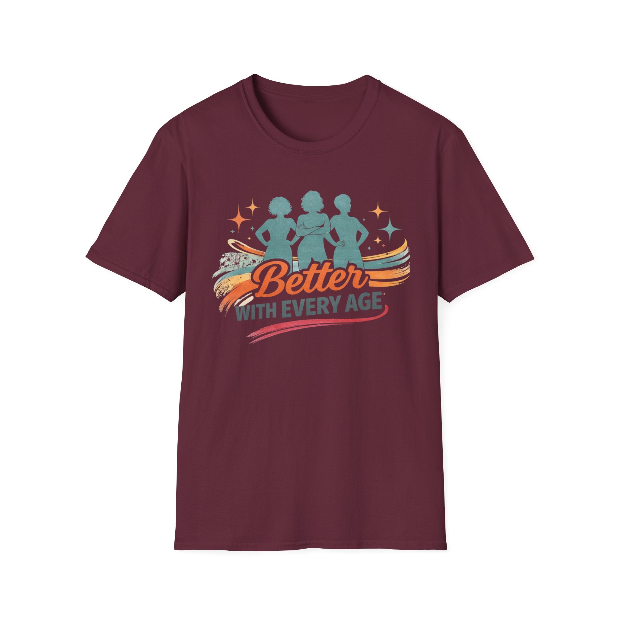 Better With Every Age T-Shirt