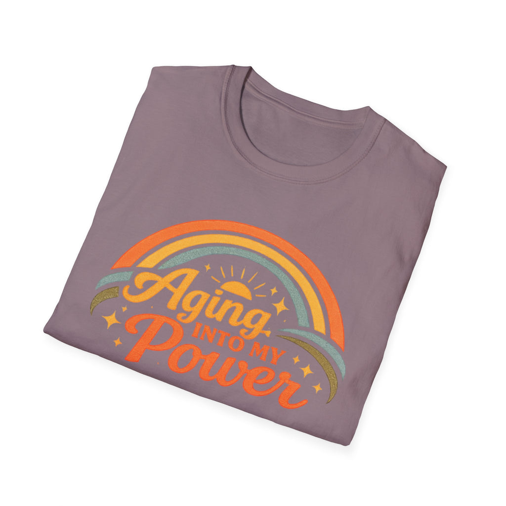 Aging Into My Power T-Shirt