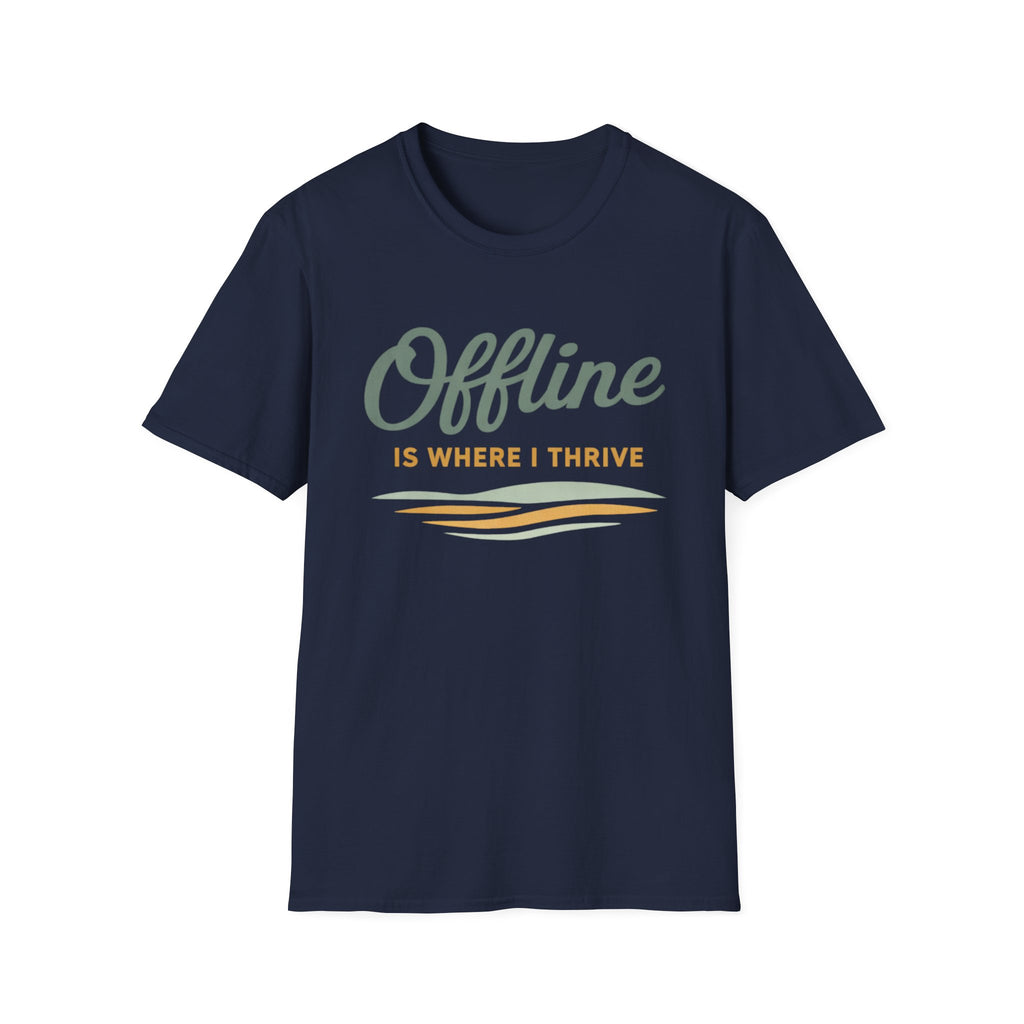 Offline Is Where I Thrive T-Shirt