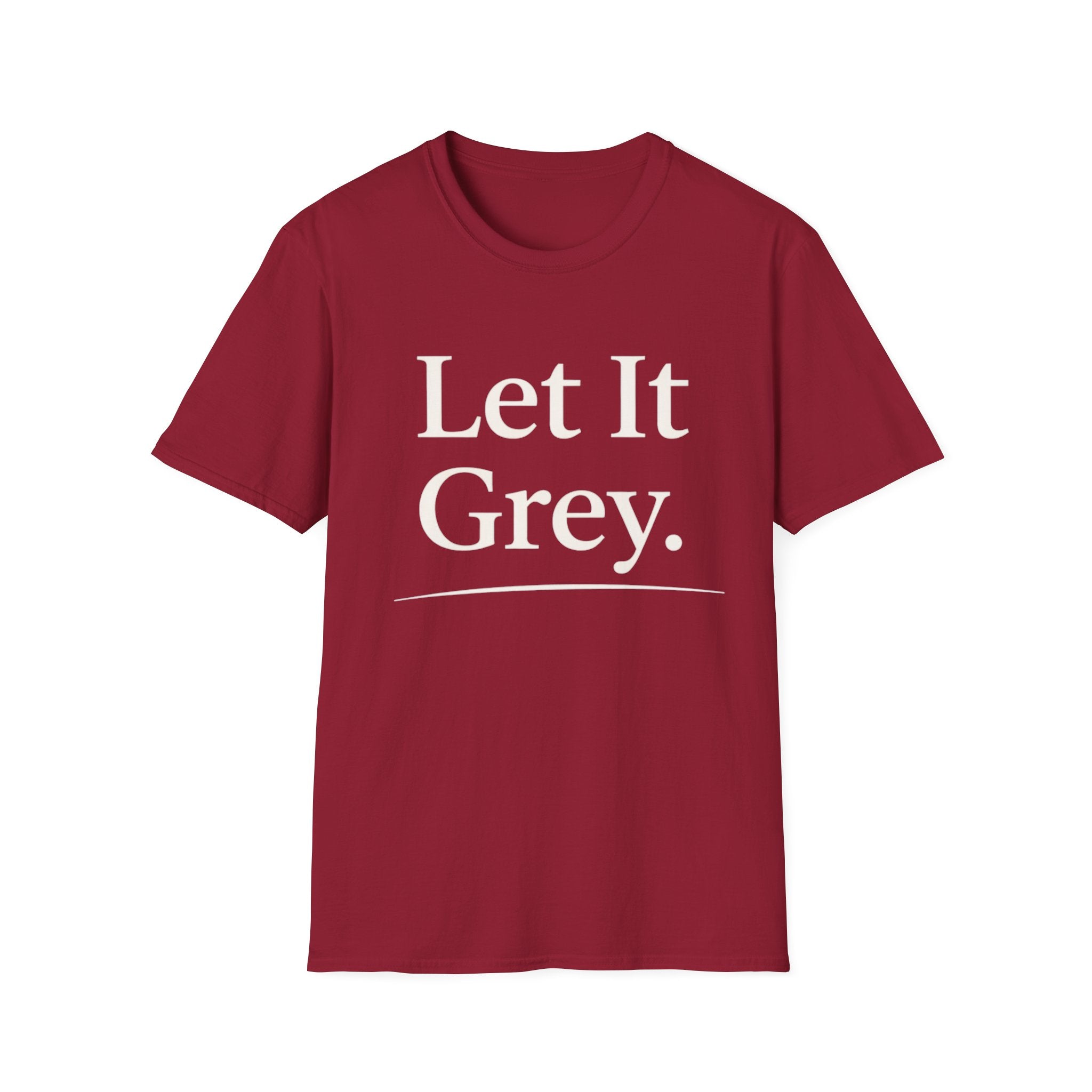 Let It Grey T-Shirt