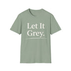 Let It Grey T-Shirt