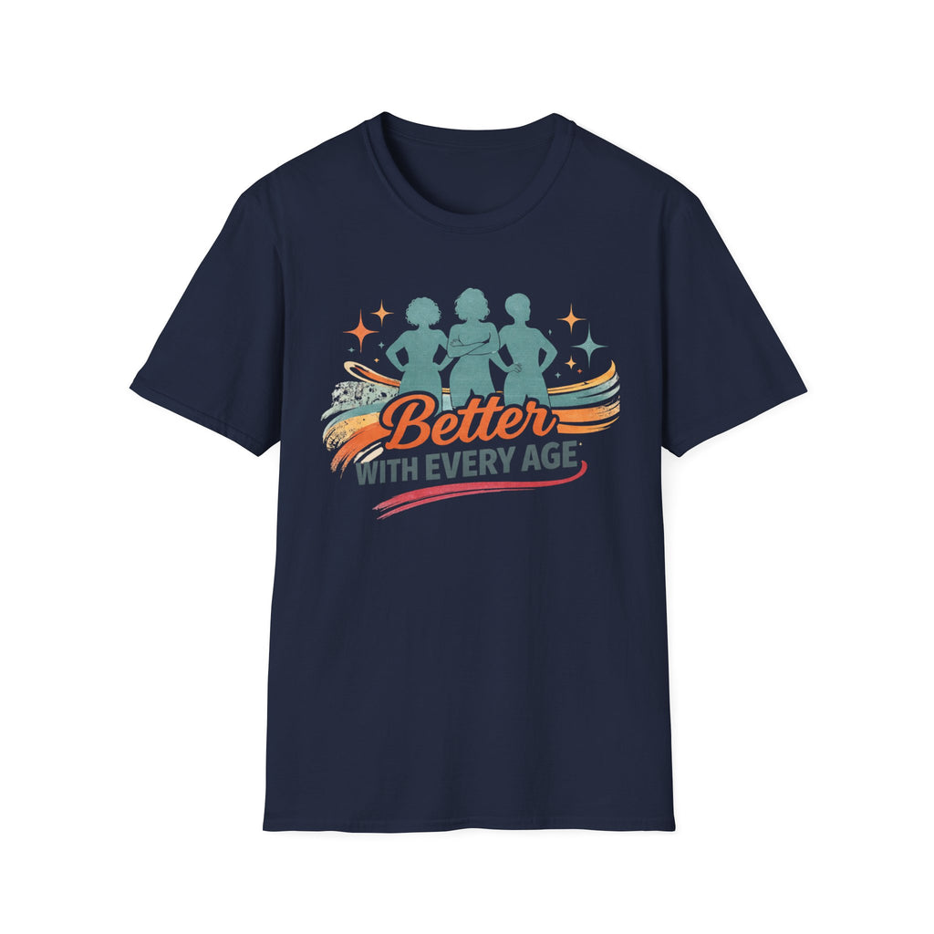 Better With Every Age T-Shirt