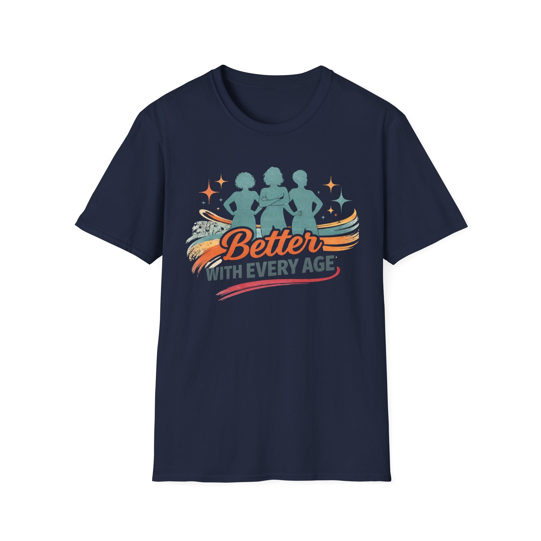 Better With Every Age T-Shirt