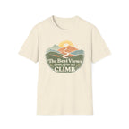 The Best Views Come After the Climb T-Shirt