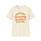 Growing Bolder With Time T-Shirt