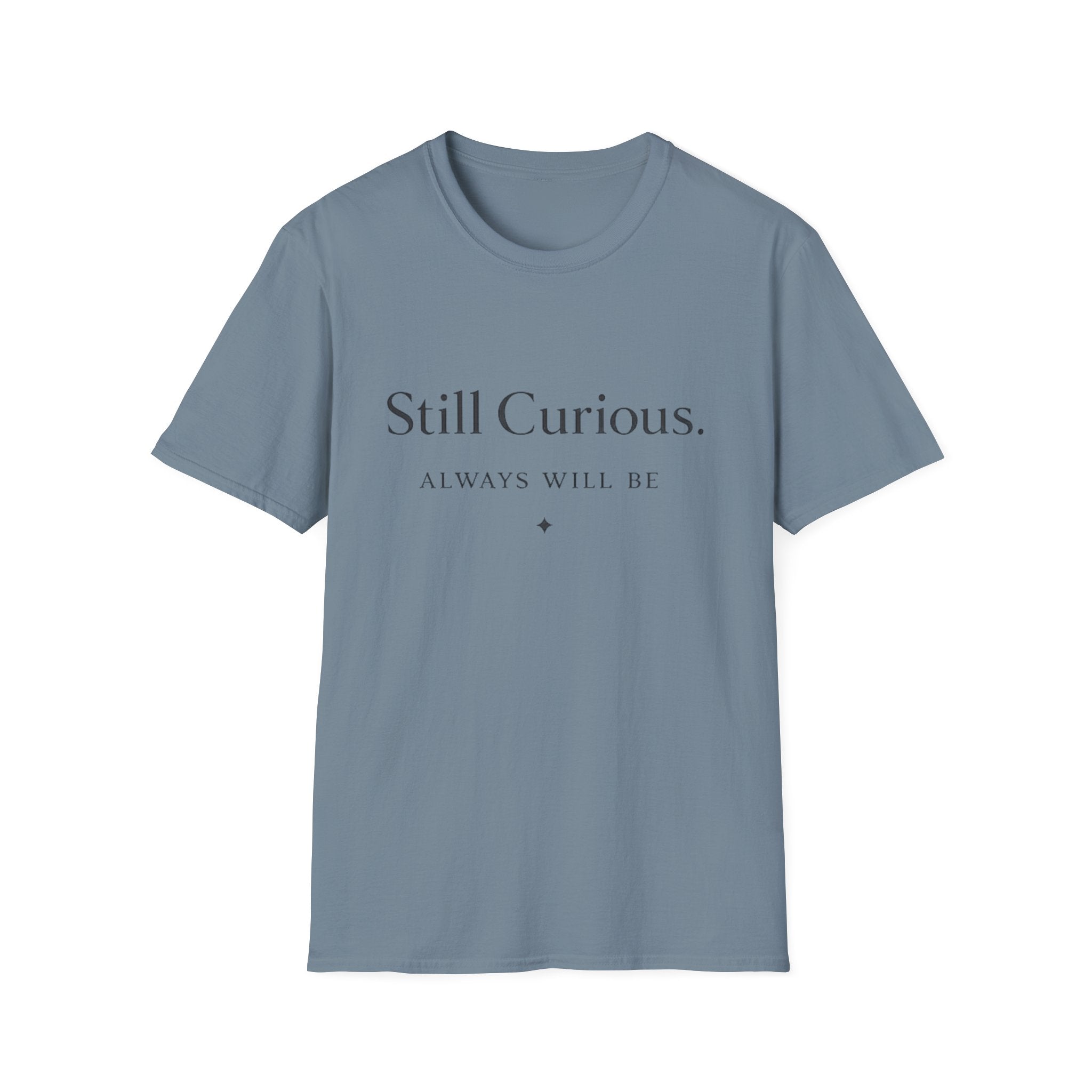 Still Curious T-Shirt