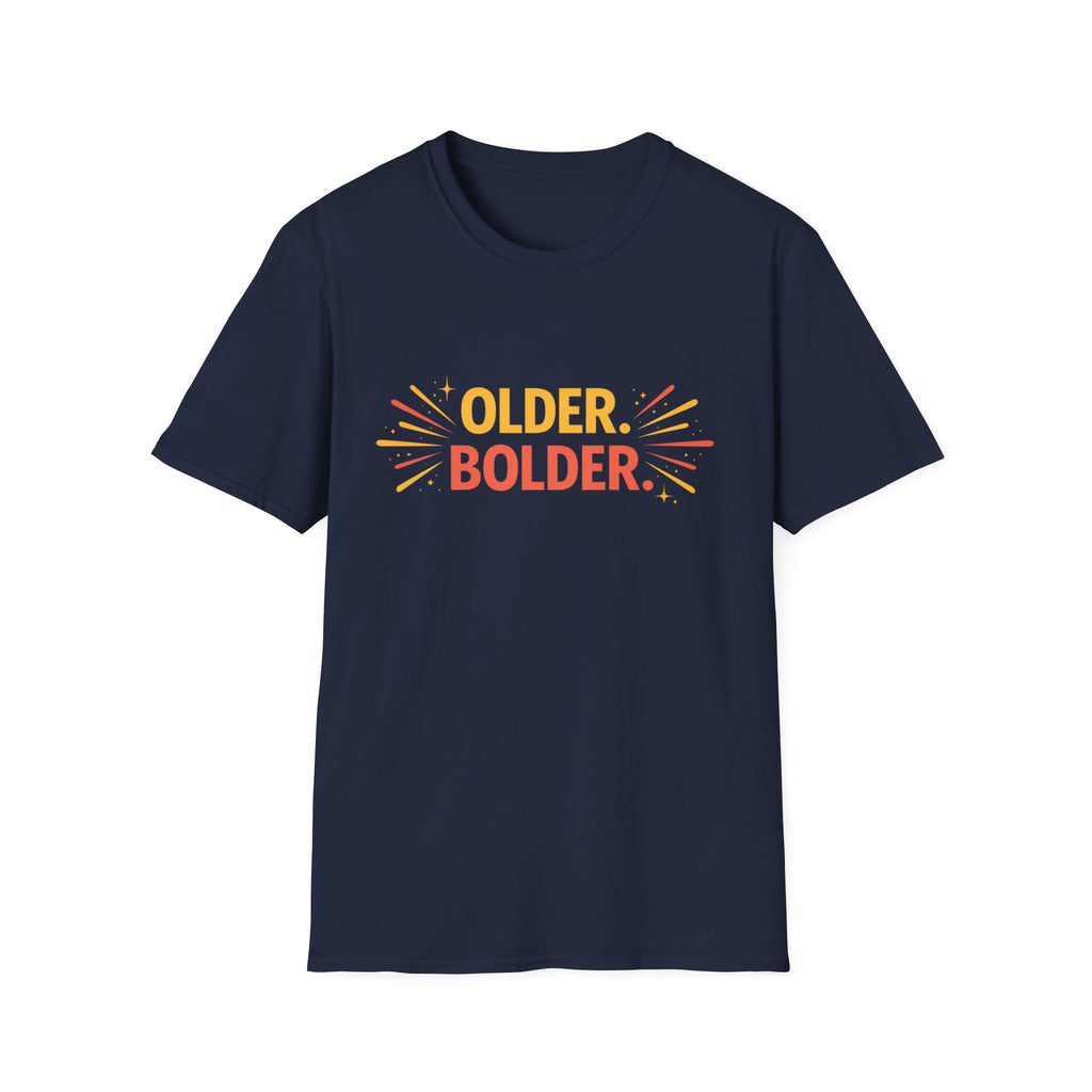 Older. Bolder. T-Shirt