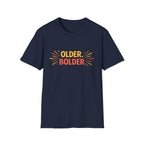 Older. Bolder. T-Shirt