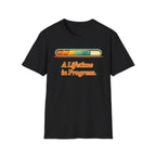 A Lifetime in Progress T-Shirt