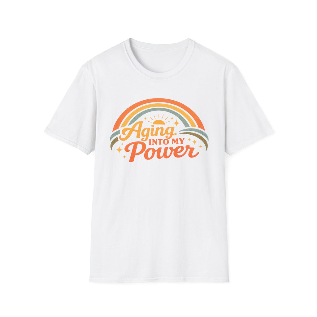 Aging Into My Power T-Shirt