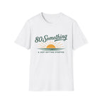 80-Something T-Shirt