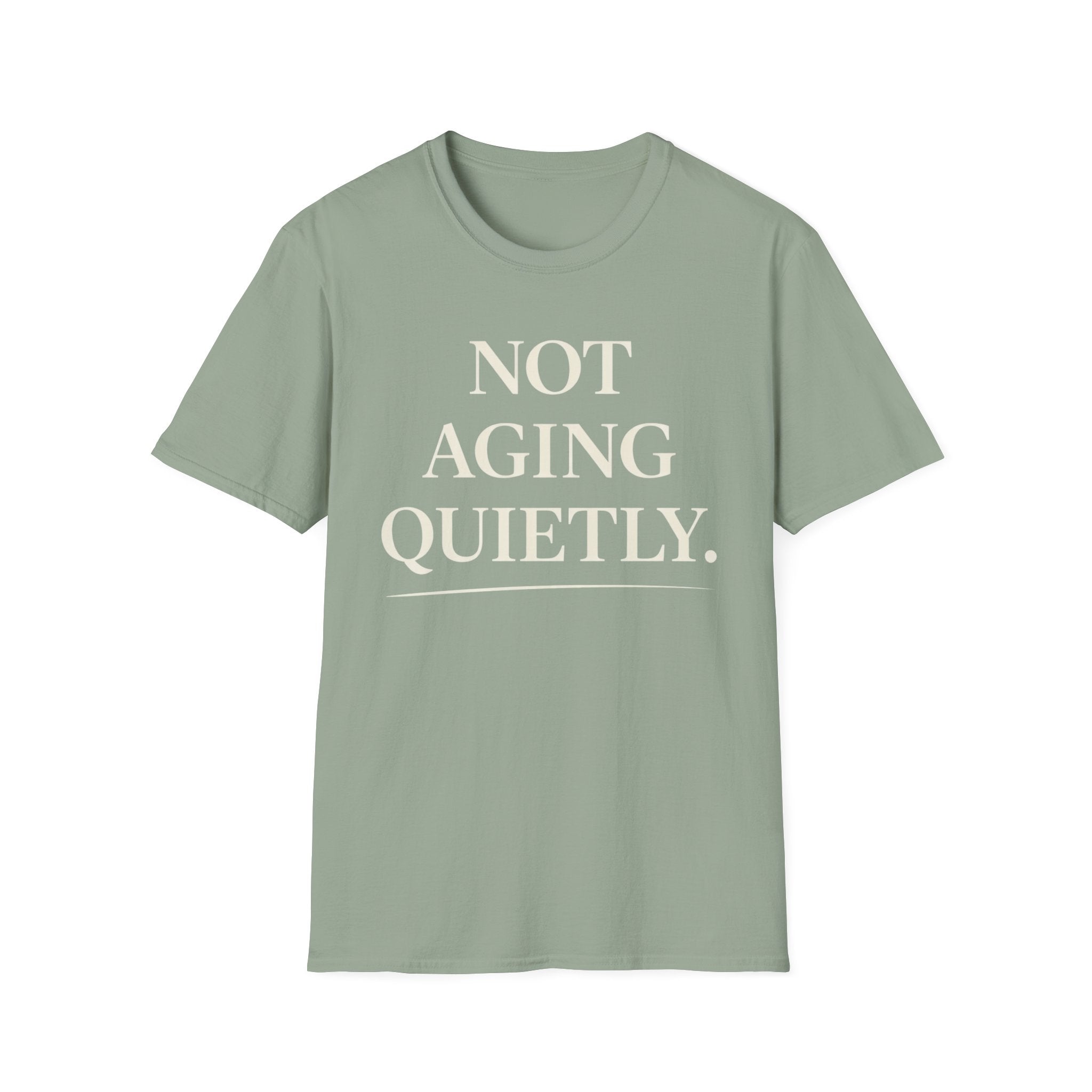 Not Aging Quietly T-Shirt