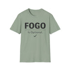 FOGO Is Optional T-Shirt