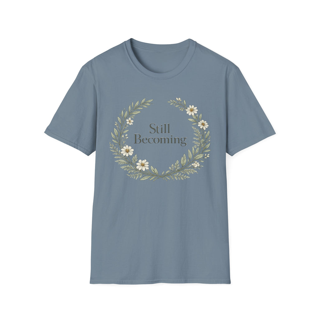 Still Becoming T-Shirt