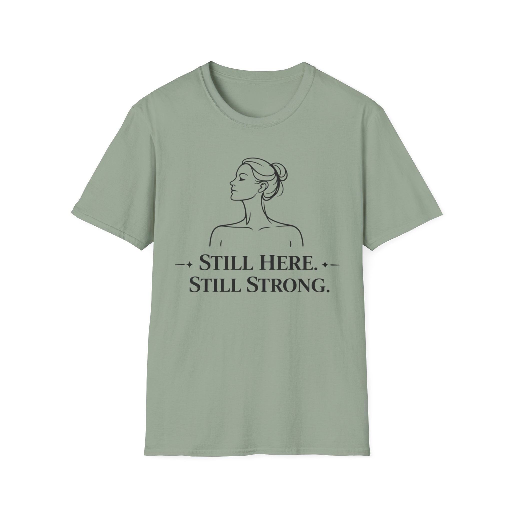 Still Here, Still Strong T-Shirt