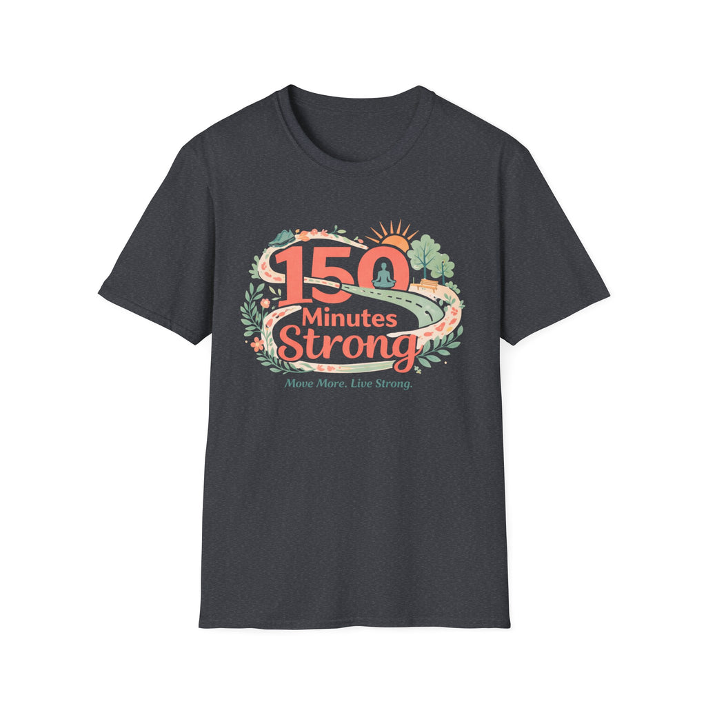 150 Minutes Strong T-Shirt