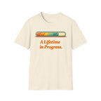 A Lifetime in Progress T-Shirt