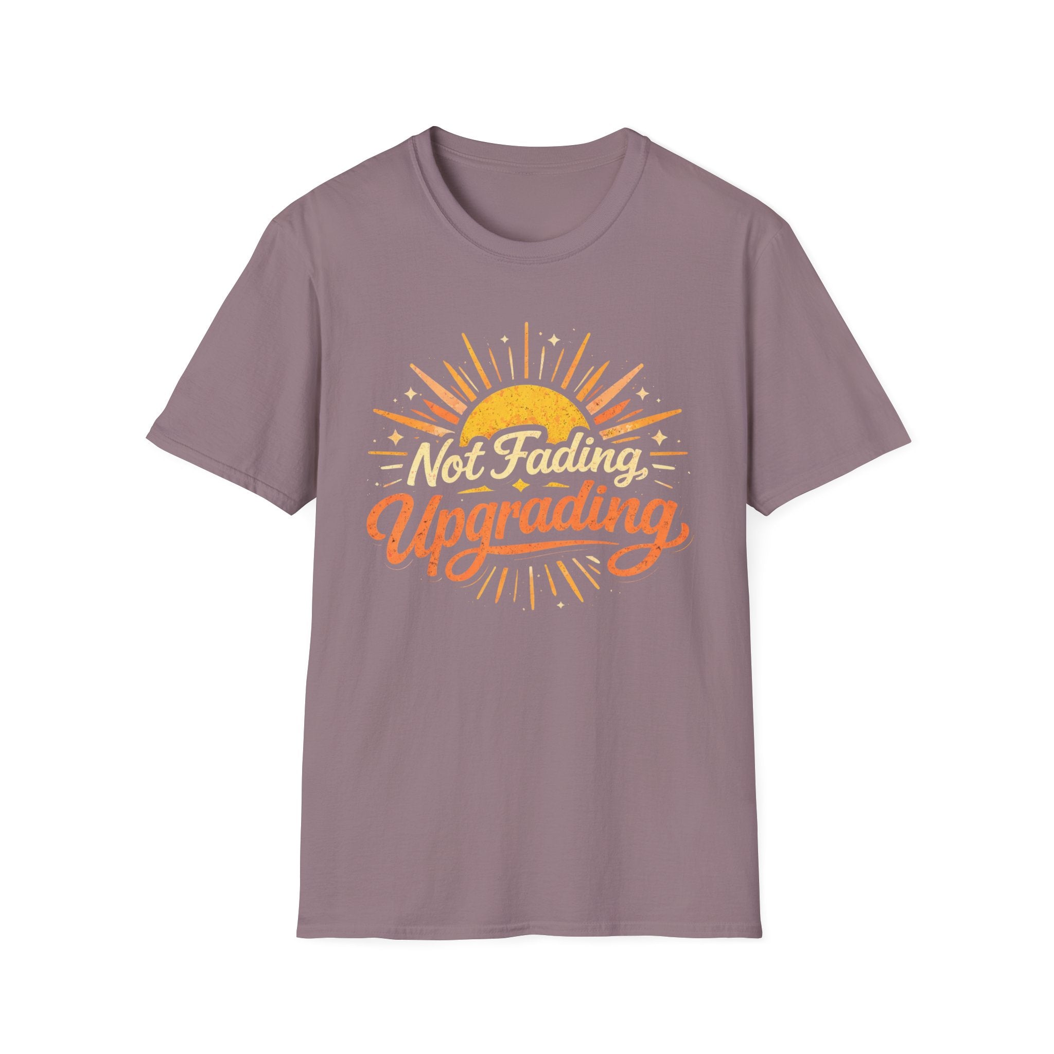 Not Fading, Upgrading T-Shirt