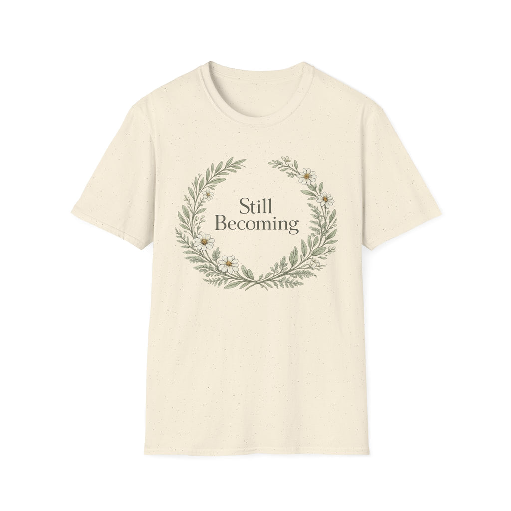 Still Becoming T-Shirt