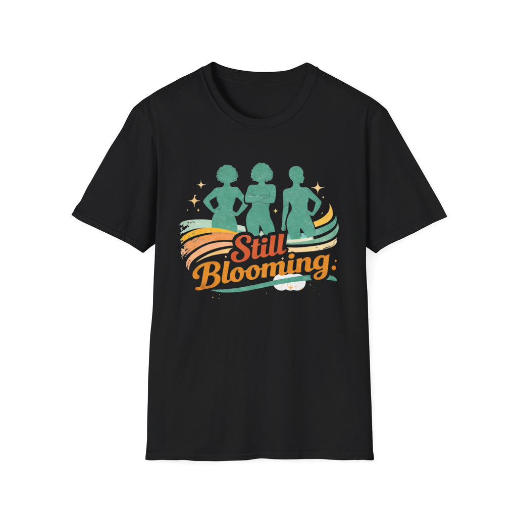 Still Blooming T-Shirt