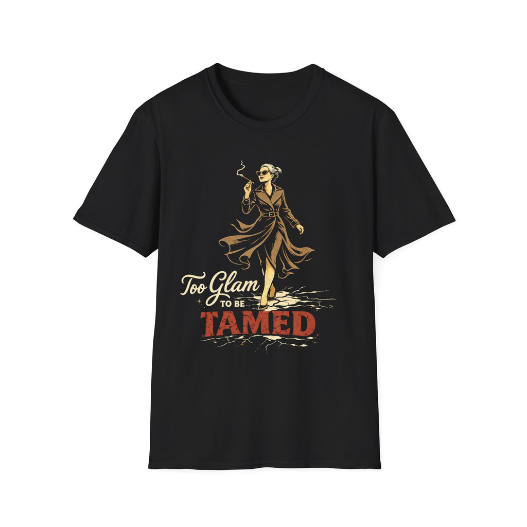 Too Glam to Be Tamed T-Shirt