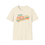 Still Getting Better T‑Shirt