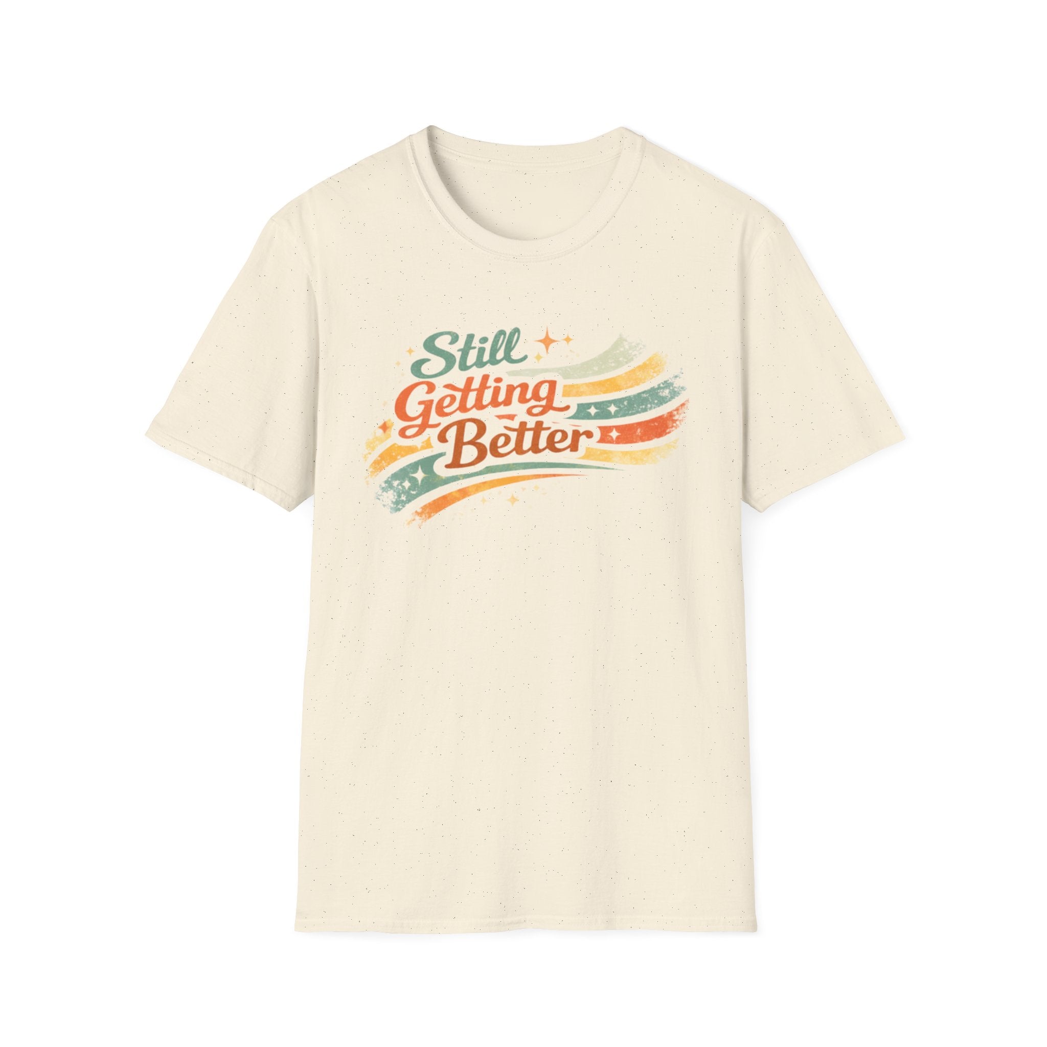 Still Getting Better T‑Shirt