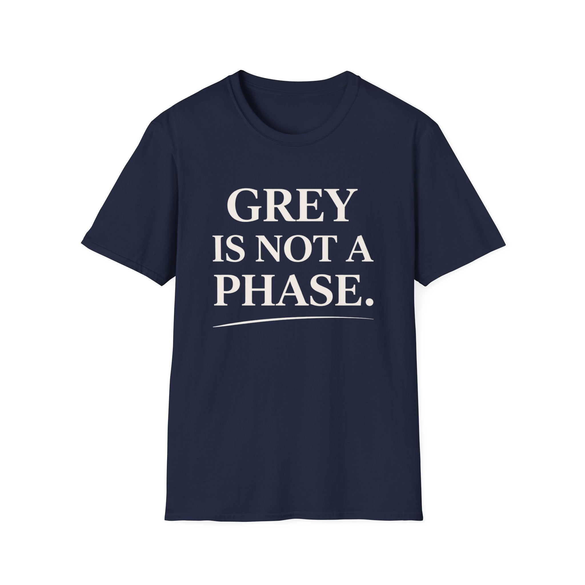 Grey Is Not A Phase T-Shirt