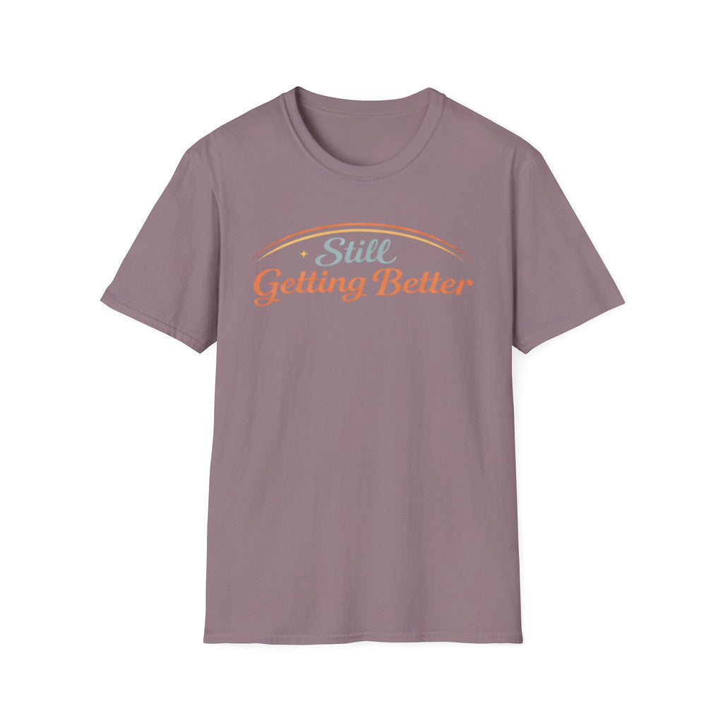 Still Getting Better T-Shirt
