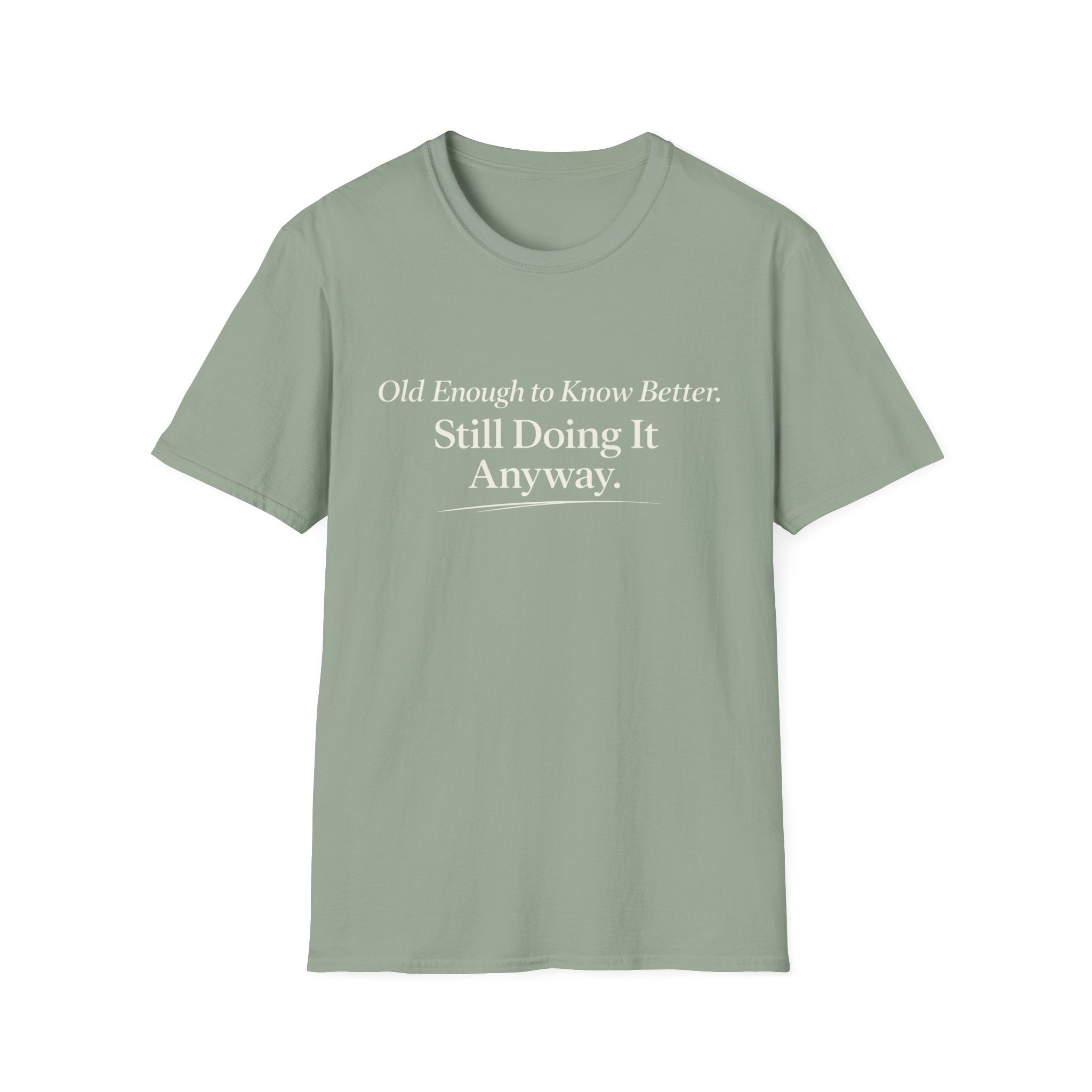 Old Enough to Know Better T-Shirt
