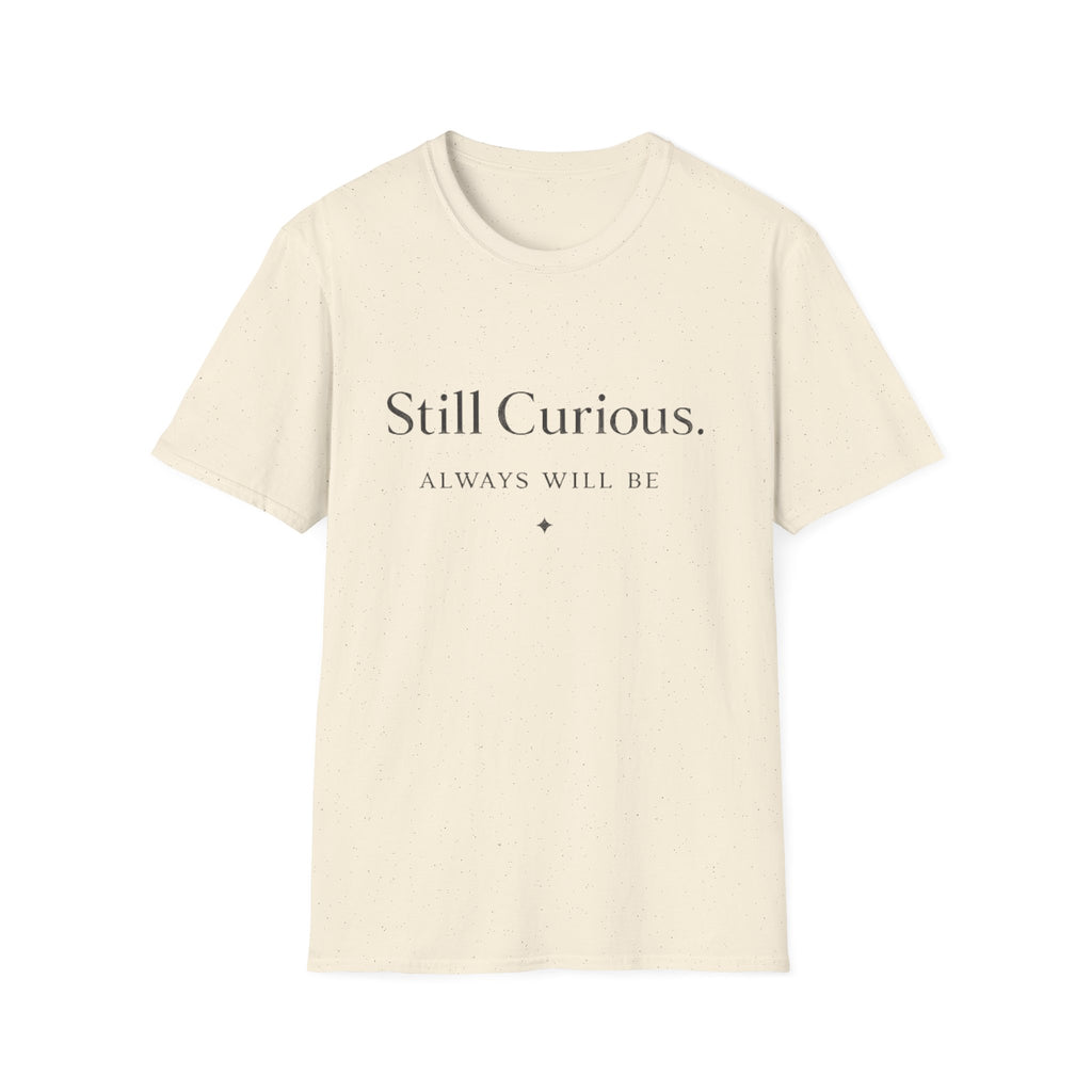 Still Curious T-Shirt