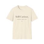 Still Curious T-Shirt