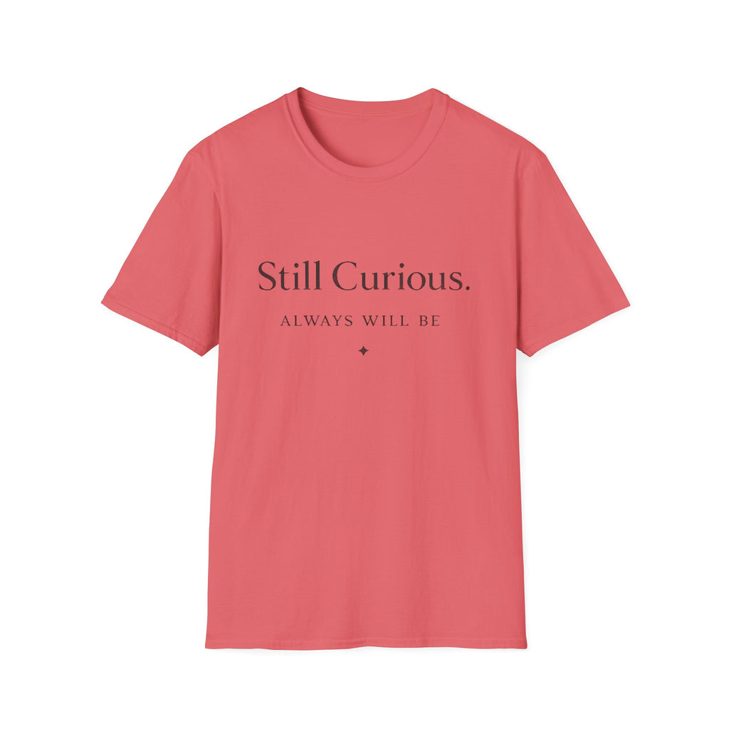 Still Curious T-Shirt