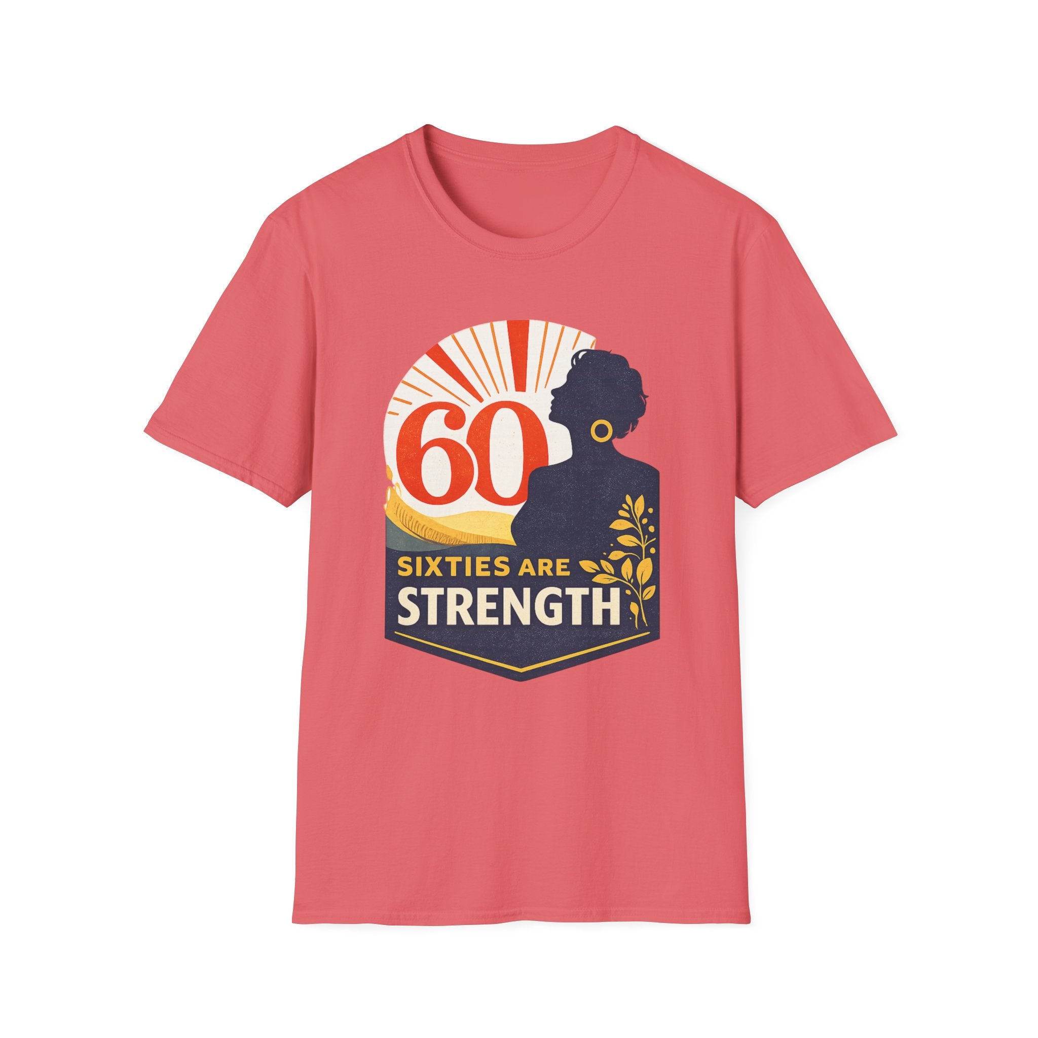 Sixties Are Strength T-Shirt
