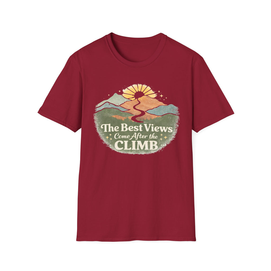 The Best Views Come After the Climb T-Shirt
