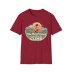 The Best Views Come After the Climb T-Shirt