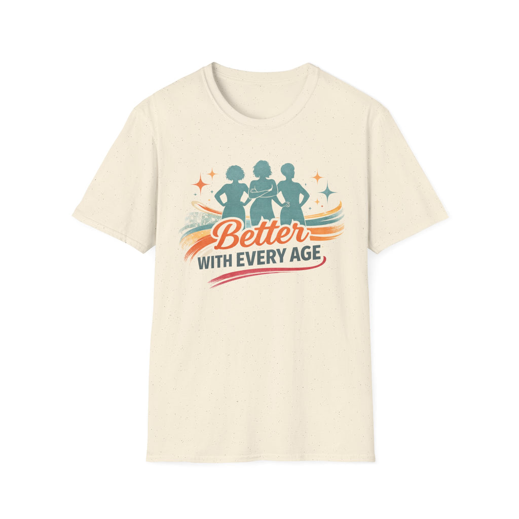 Better With Every Age T-Shirt