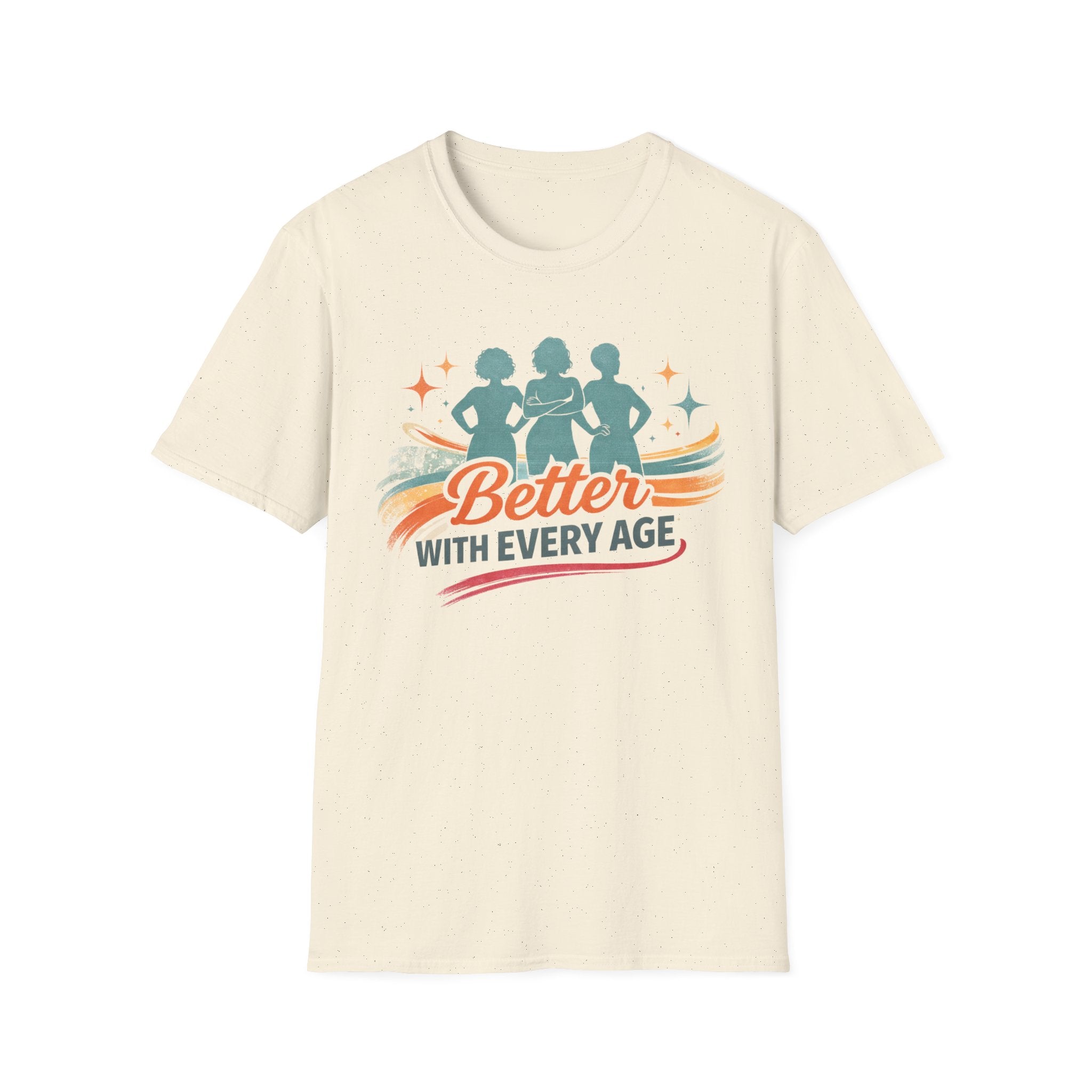 Better With Every Age T-Shirt