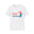 Eighty and Thriving T-Shirt