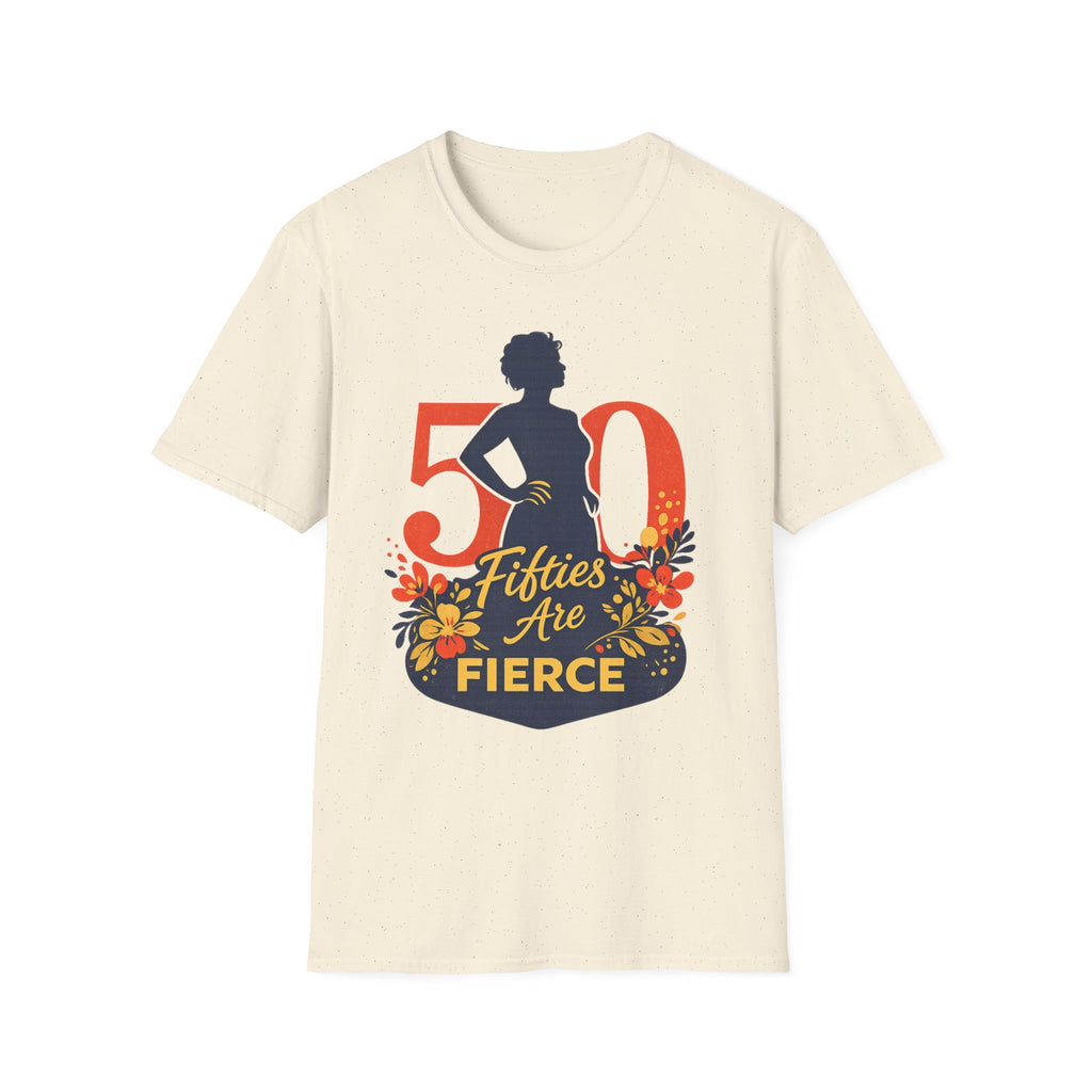 50 & Fierce T-Shirt