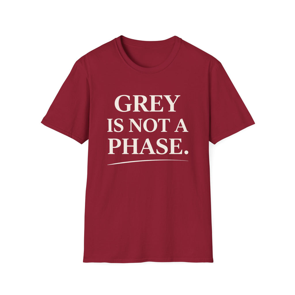 Grey Is Not A Phase T-Shirt