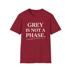 Grey Is Not A Phase T-Shirt