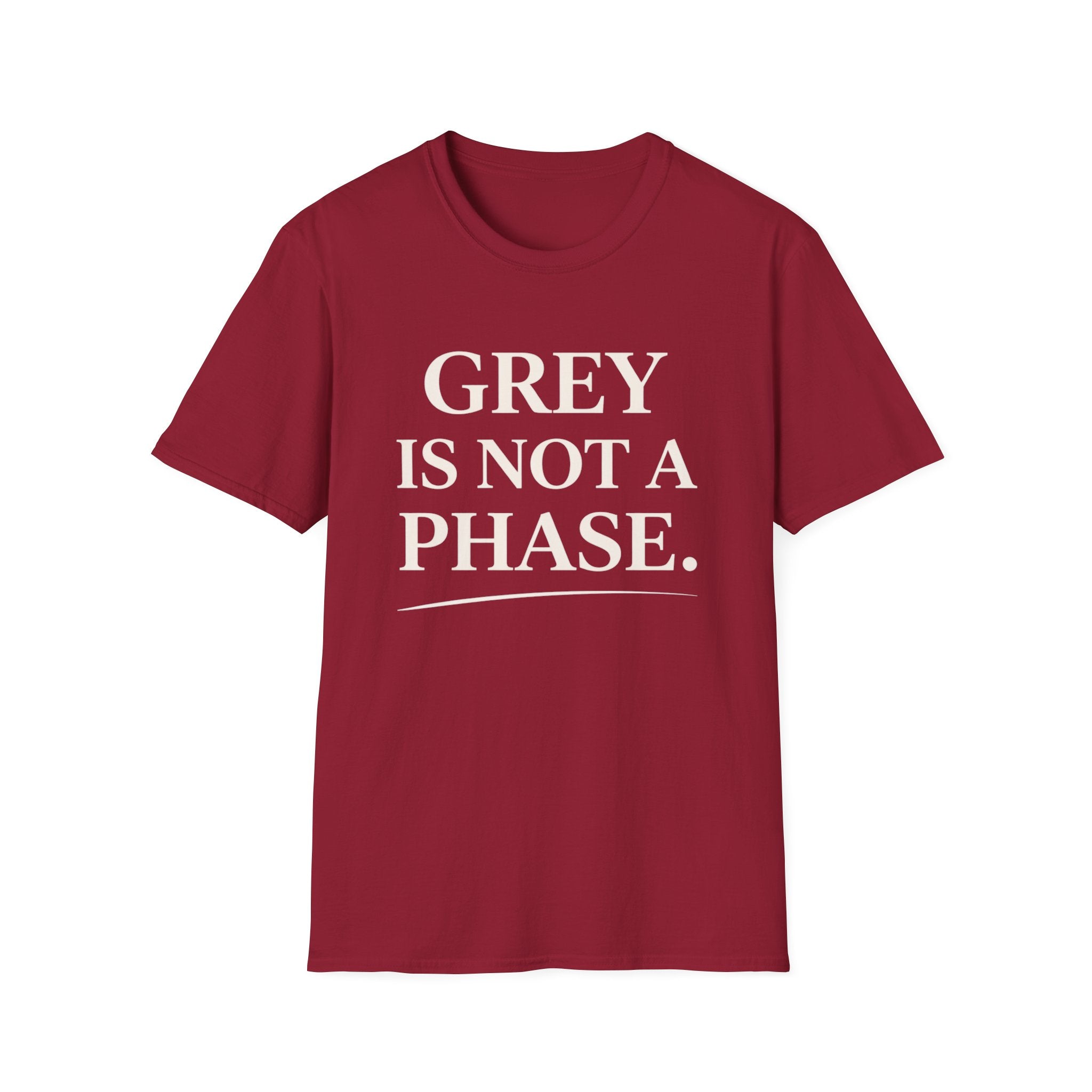 Grey Is Not A Phase T-Shirt