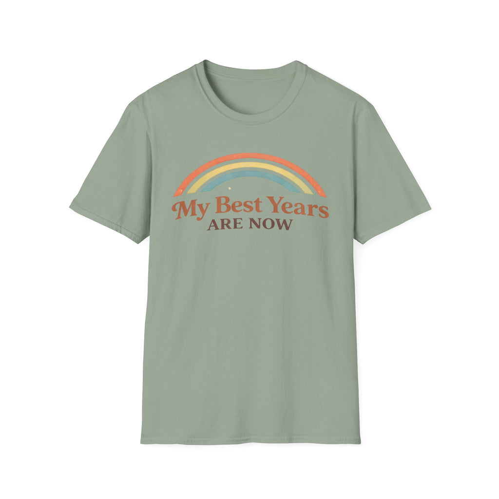My Best Years Are Now Rainbow T-Shirt