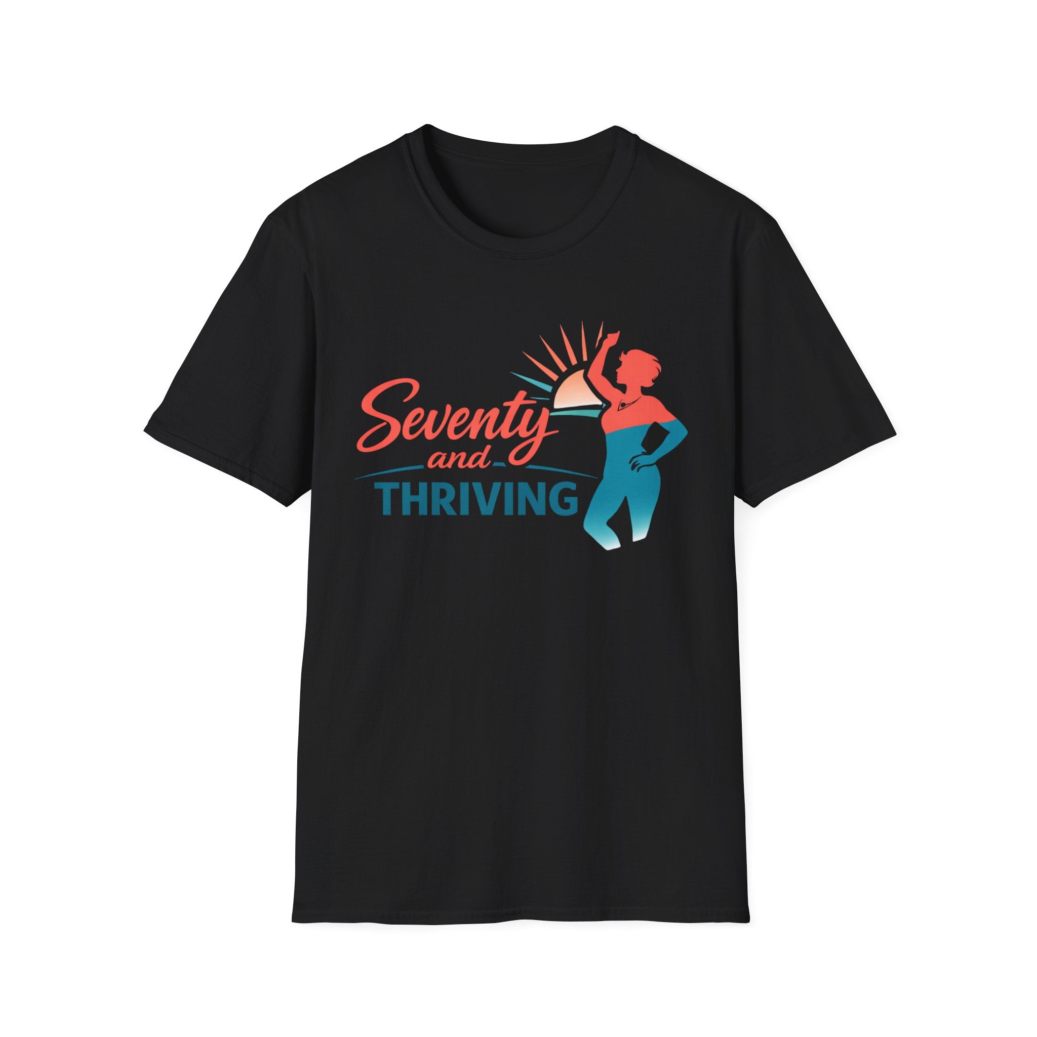 Seventy and Thriving T-Shirt