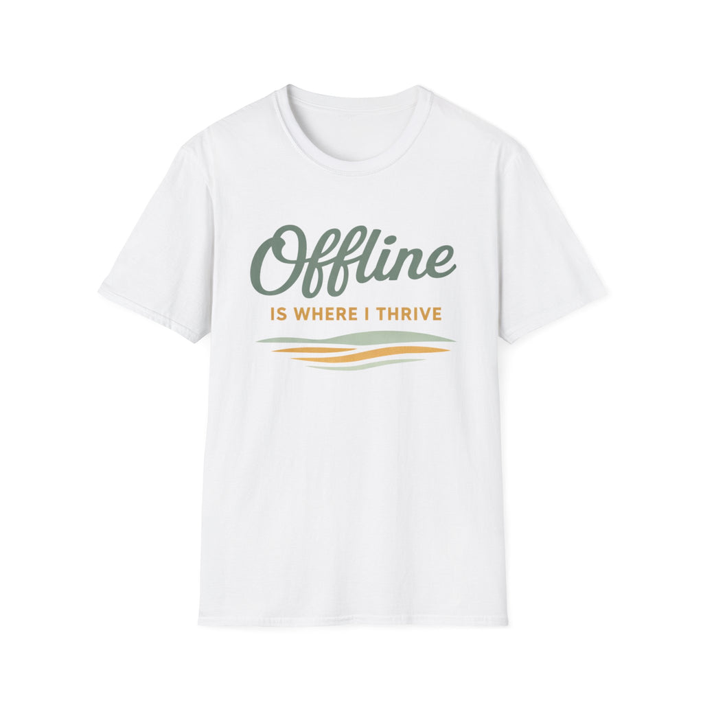 Offline Is Where I Thrive T-Shirt