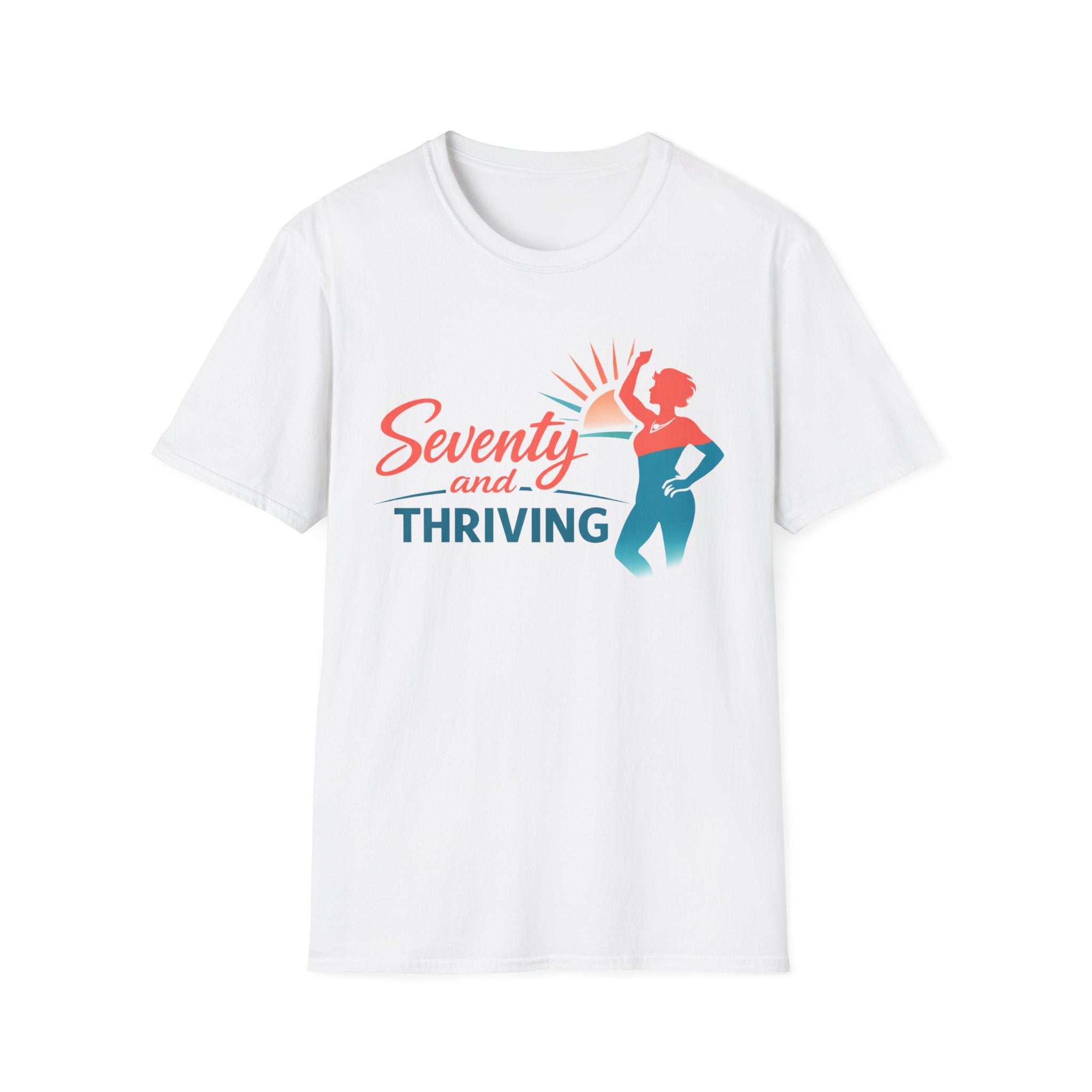Seventy and Thriving T-Shirt