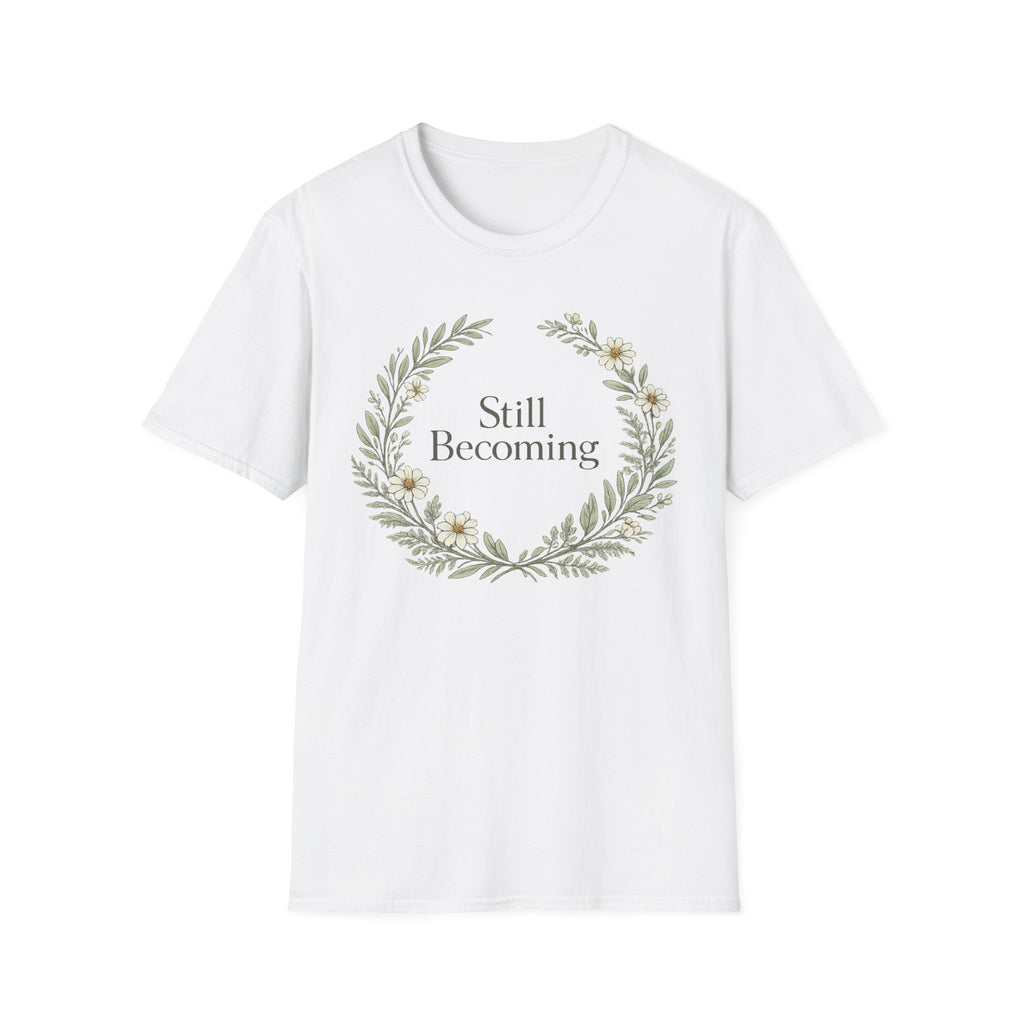 Still Becoming T-Shirt